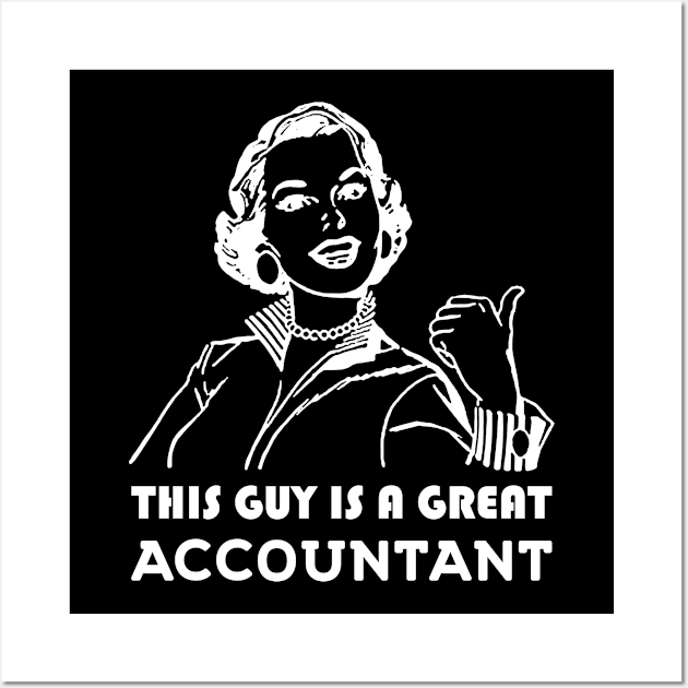 This guy is a great accountant Wall Art by MadebyTigger